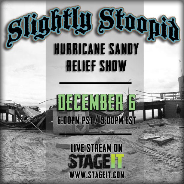 SLIGHTLY STOOPID'S SANDY RELIEF SHOW